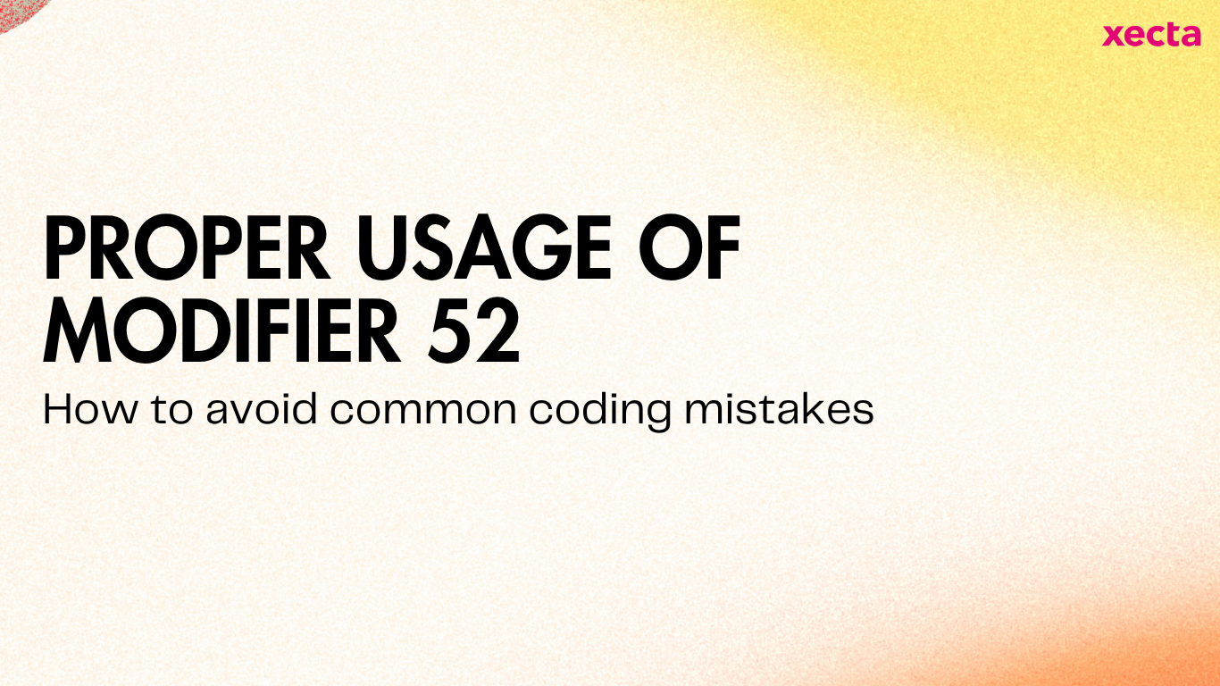 Proper Usage of Modifier 52: When To Use Modifier 52 And When To Avoid Modifier 52